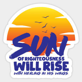 Sun Of Righteousness Will Rise Sticker
